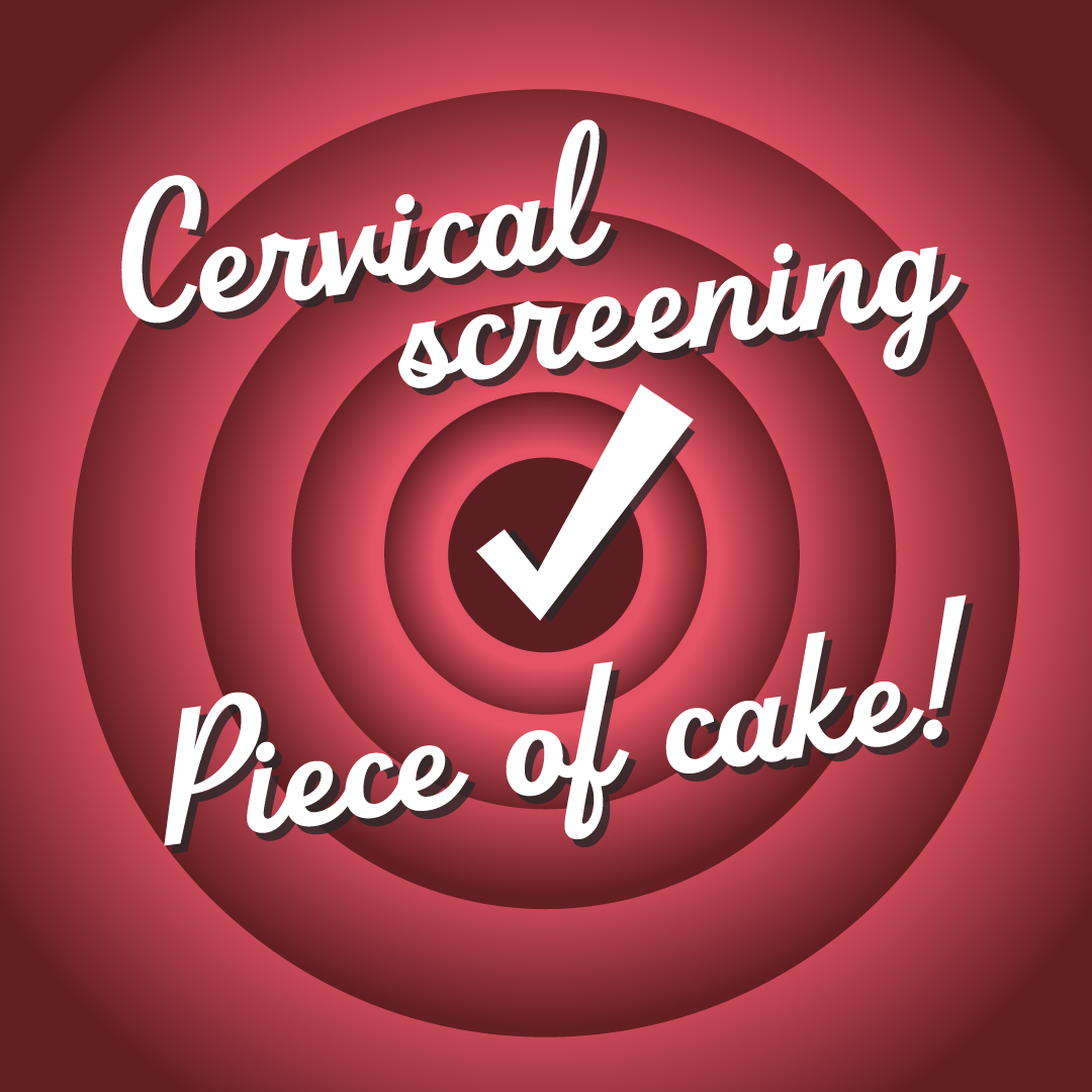 Cervical Screening – Piece of Cake