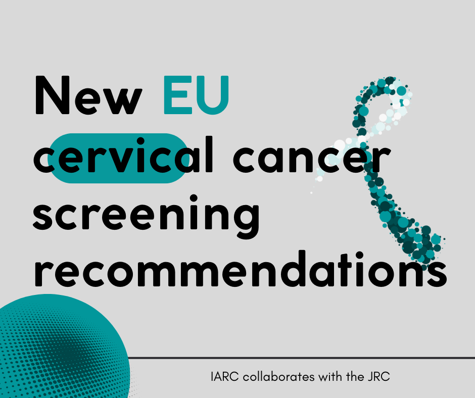 IARC collaborates with the JRC to release first EU cervical cancer screening recommendations ch