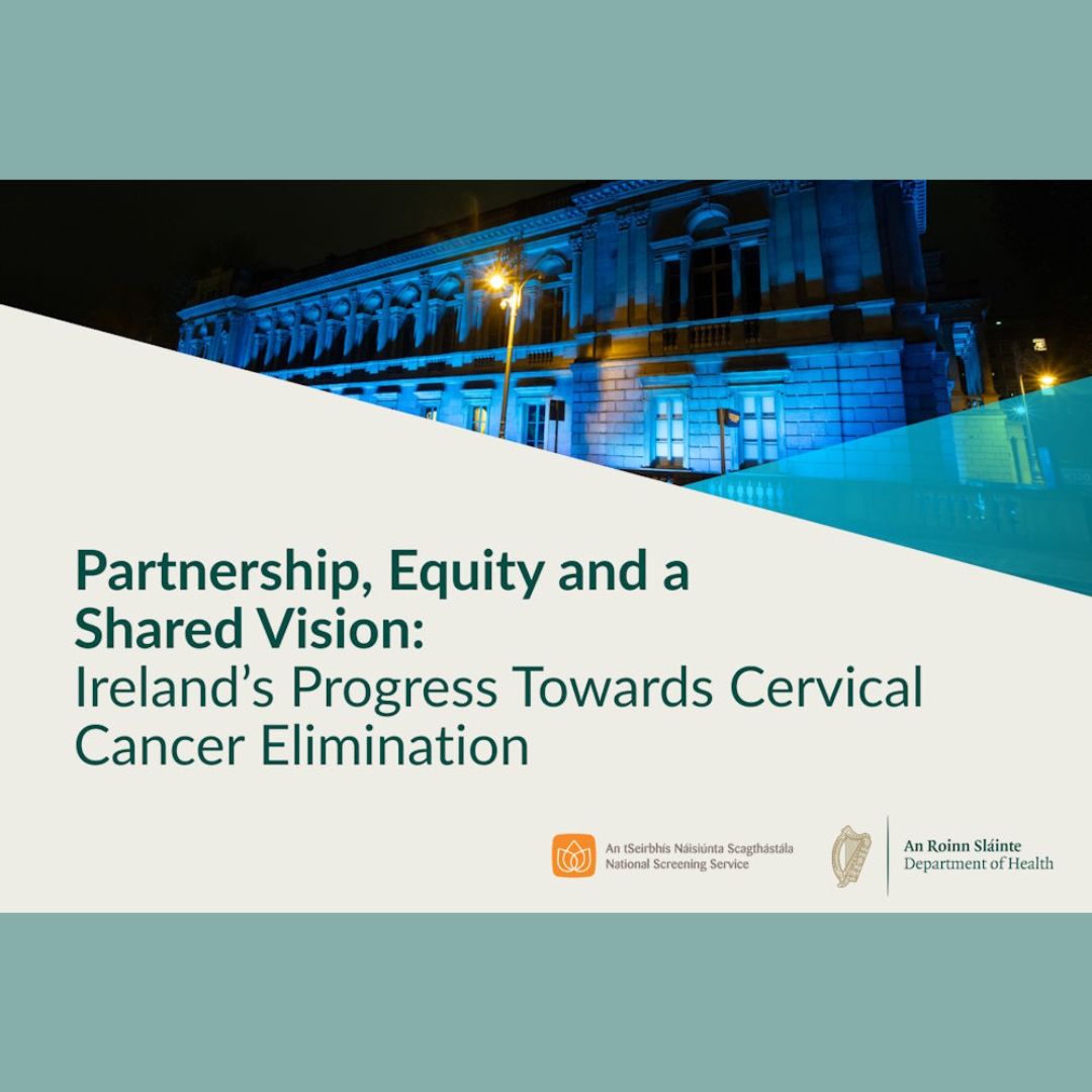 Partnership equity and a shared vision Ireland’s progress towards cervical cancer elimination