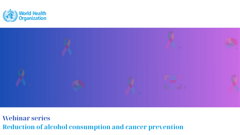Webinar Series from WHO Europe on Alcohol and Cancer